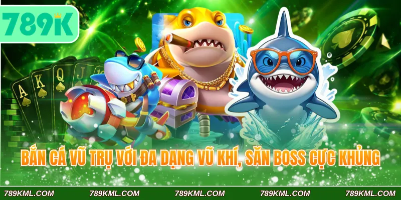 TP Bắn Cá 789K - Đồ Họa Đỉnh Cao, Săn Boss Đại Dương Cực Đã 3 Bắn cá Vũ Trụ với đa dạng vũ khí, săn Boss cực khủng