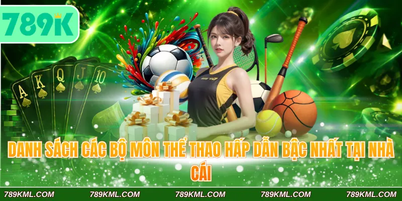 Thể Thao 789K - Kênh Cá Cược Uy Tín Hàng Đầu Châu Á 3 Danh sách các bộ môn thể thao hấp dẫn bậc nhất tại nhà cái