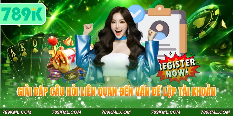 Giải đáp câu hỏi liên quan đến vấn đề lập tài khoản