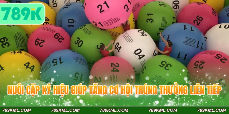 Xổ Số TCG 789K - Sảnh Cược Quay Số Đổi Thưởng Đỉnh Cao 2026 4 Nuôi cặp ký hiệu giúp tăng cơ hội trúng thưởng liên tiếp